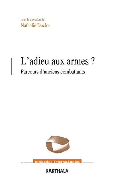 L'adieu aux armes ? : parcours d'anciens combattants