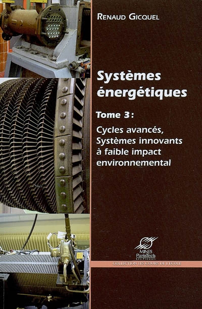 Systèmes énergétiques. Vol. 3. Cycles avancés, systèmes innovants à faible impact environnemental