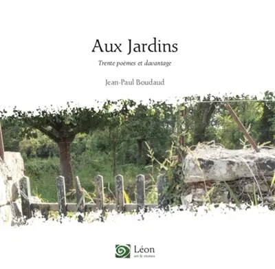 Aux jardins : trente poèmes et davantage
