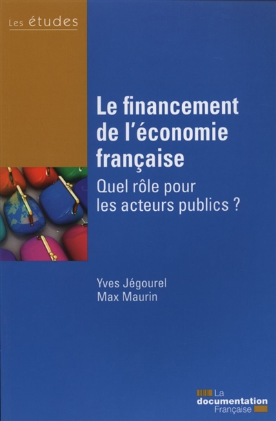 Le financement de l'économie française : quel rôle pour les acteurs publics ?