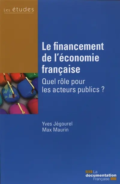 Le financement de l'économie française : quel rôle pour les acteurs publics ?