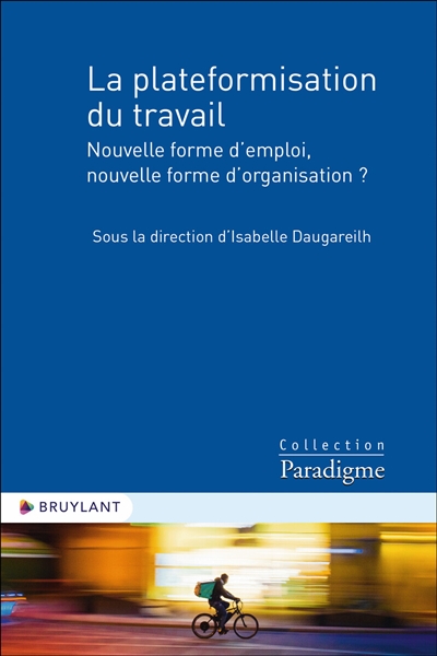 La plateformisation du travail : nouvelle forme d'emploi, nouvelle forme d'organisation ?