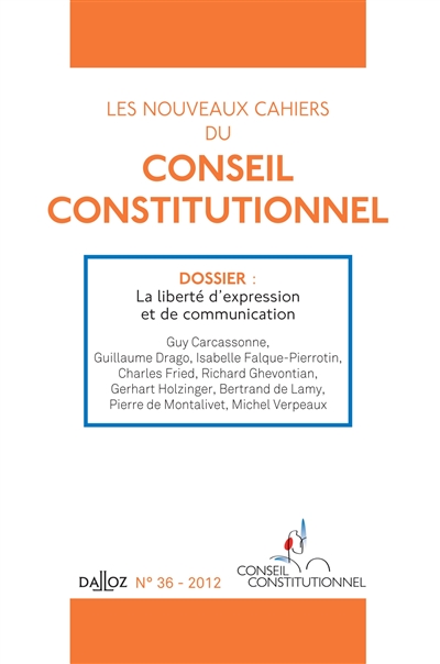 Nouveaux cahiers du Conseil constitutionnel (Les), n° 36. La liberté d'expression et de communication