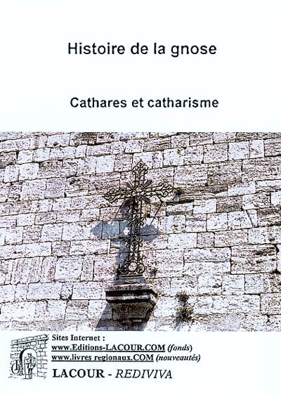 Histoire de la gnose. Cathares et catharisme