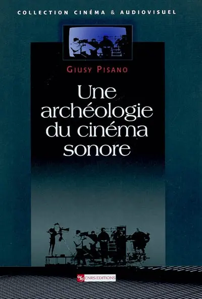 Une archéologie du cinéma sonore
