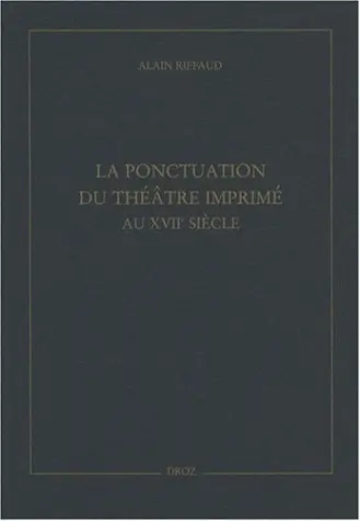 La ponctuation du théâtre imprimé au XVIIe siècle