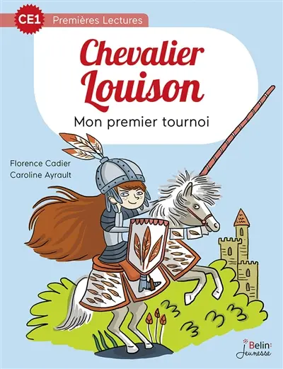 Chevalier Louison. Vol. 1. Mon premier tournoi