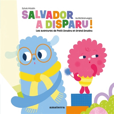 Salvador a disparu ! : les aventures de Petit Doudou et Grand Doudou