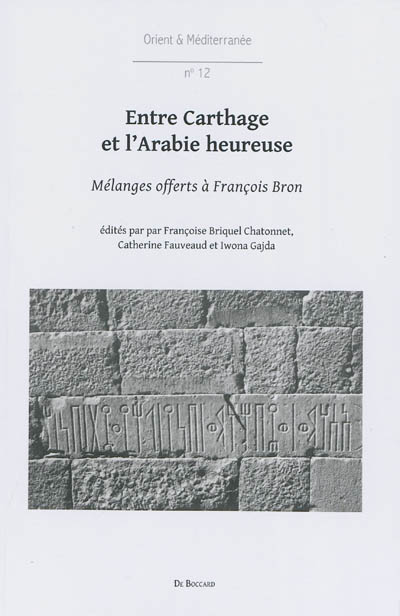 Entre Carthage et l'Arabie heureuse : mélanges offerts à François Bron