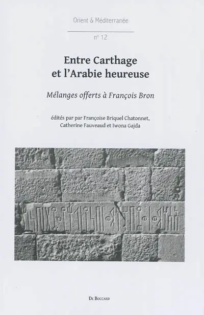Entre Carthage et l'Arabie heureuse : mélanges offerts à François Bron
