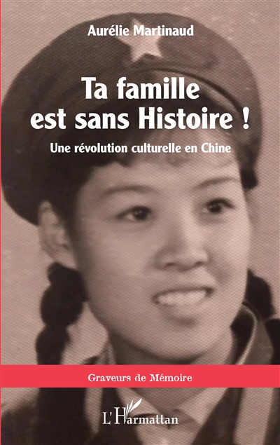 Ta famille est sans histoire ! : une révolution culturelle en Chine