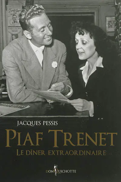 Piaf-Trenet, le dîner extraordinaire