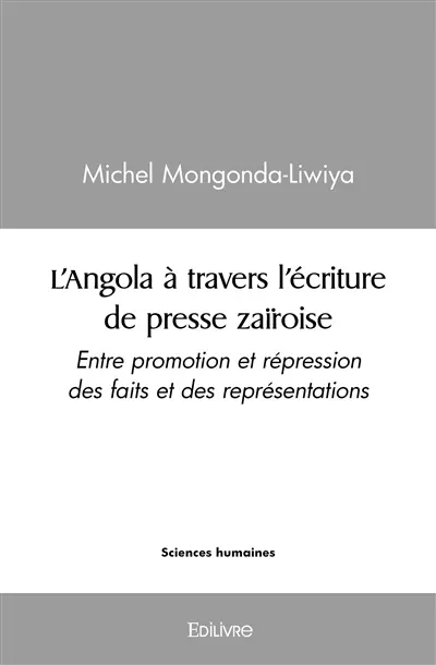 L'angola à travers l'écriture de presse zaïroise : Entre promotion et répression des faits et des représentations