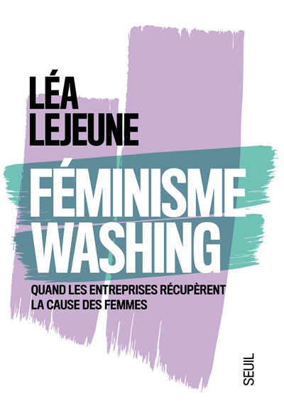 Féminisme washing : quand les entreprises récupèrent la cause des femmes