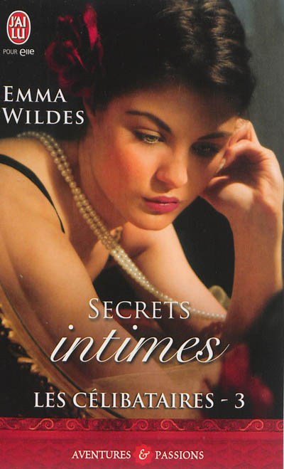 Les célibataires. Vol. 3. Secrets intimes
