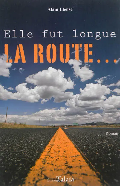 Elle fut longue la route...