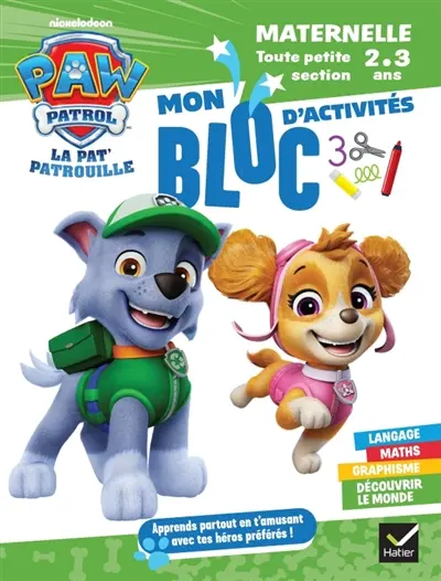 Bloc La Pat' Patrouille : maternelle, toute petite section, 2-3 ans