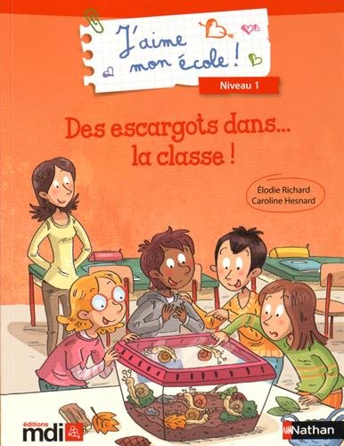 J'aime mon école ! : des escargots dans...la classe !