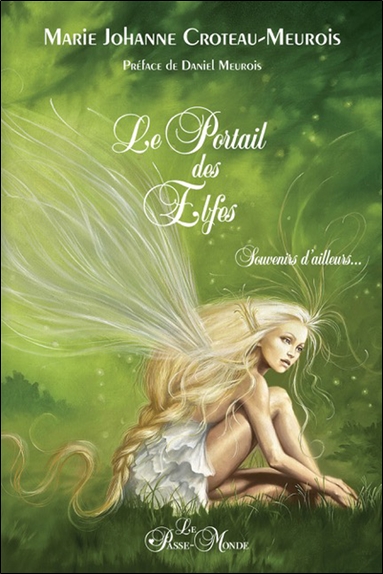 Le portail des Elfes : Souvenirs d'ailleurs...