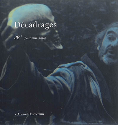 Décadrages, n° 28. Arnaud Desplechin