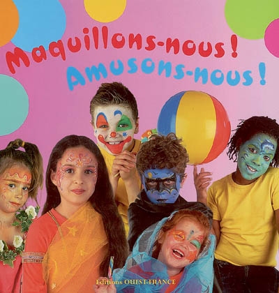 Maquillons-nous ! Amusons-nous !