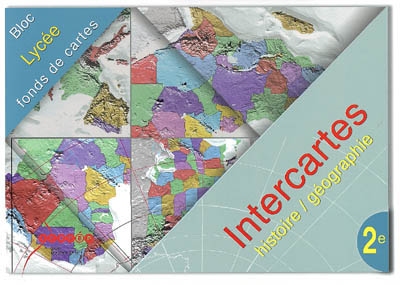 Intercartes 2e, histoire géographie : bloc lycée, fonds de cartes
