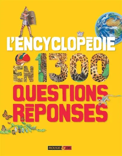 L'encyclopédie en 1.300 questions-réponses