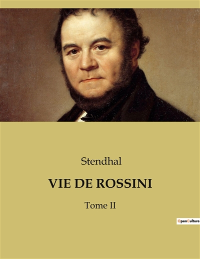 VIE DE ROSSINI : Tome II