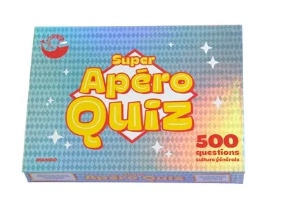 Super apéro quiz : 500 questions : culture générale
