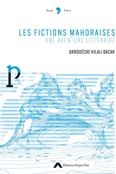 Les fictions mahoraises : une aventure littéraire