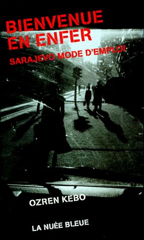 Bienvenue en enfer : Sarajevo mode d'emploi