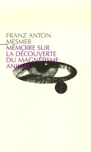 Mémoire sur la découverte du magnétisme animal