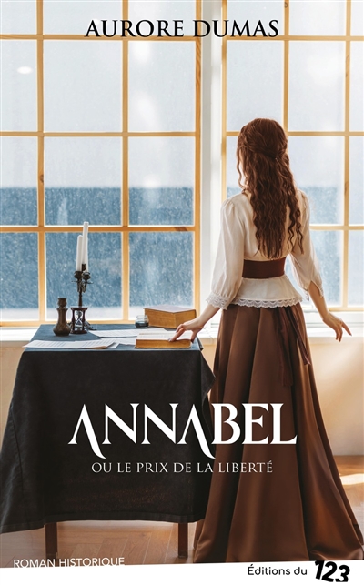 Annabel ou Le prix de la liberté : roman historique