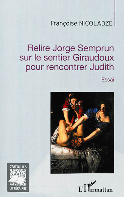 Relire Jorge Semprun sur le sentier Giraudoux pour rencontrer Judith : essai