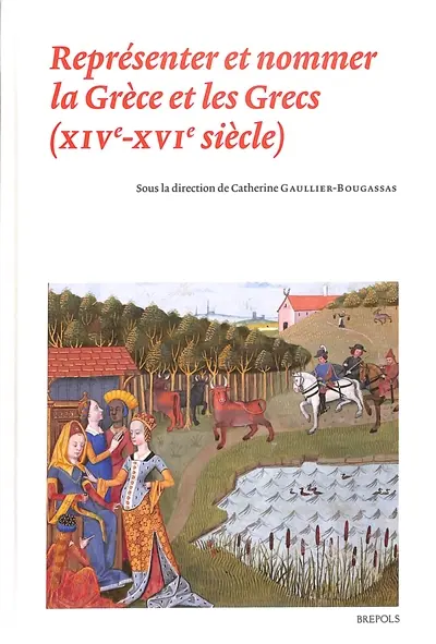 Représenter et nommer la Grèce et les Grecs (XIVe-XVIe siècle)