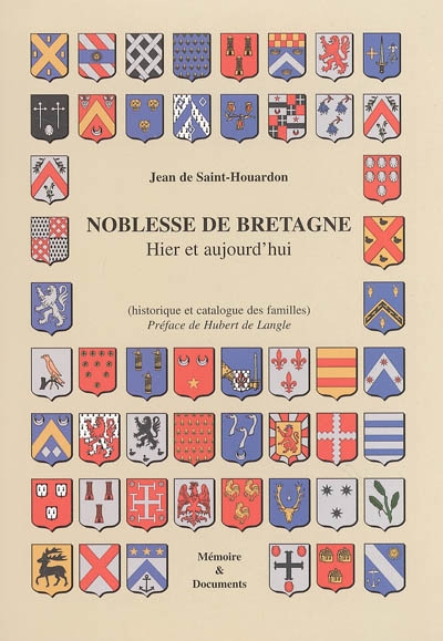Noblesse de Bretagne : hier et aujourd'hui : historique et catalogue des familles