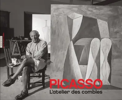 Picasso : l'atelier des combles