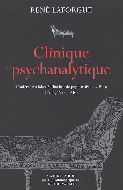 Clinique psychanalytique : conférences faites à l'Institut de psychanalyse de Paris (1934, 1935, 1936)