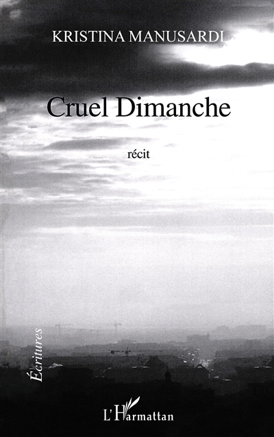 Cruel dimanche : récit