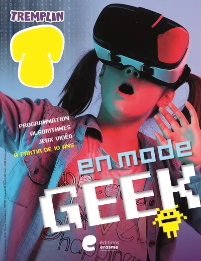 En mode geek : programmation, algorithmes, jeux vidéo