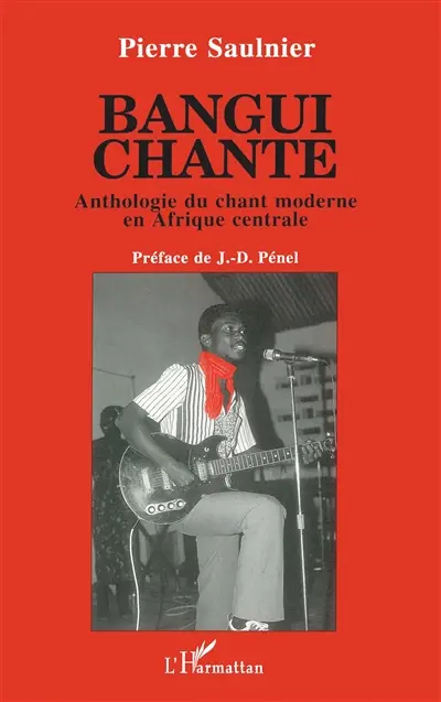 Bangui chante : anthologie du chant moderne en Afrique centrale