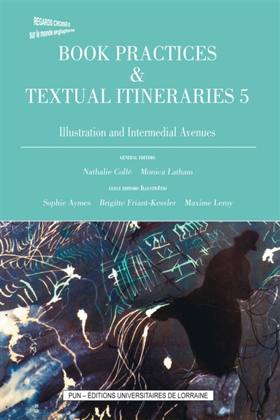 Book practices & textual itineraries. Vol. 5. Illustration and intermedial avenues