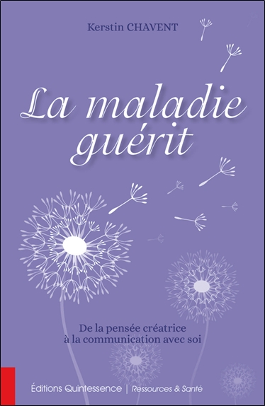 La maladie guérit : de la...