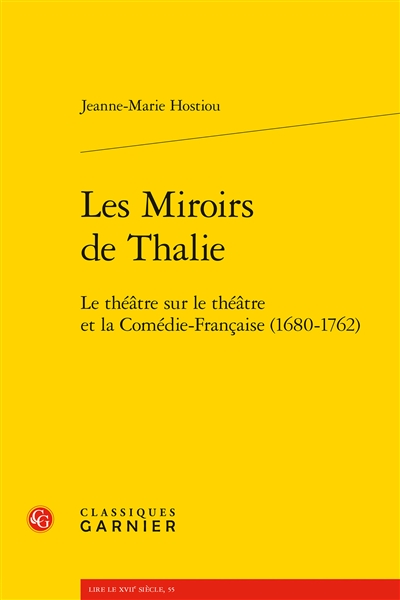 Les miroirs de Thalie : le théâtre sur le théâtre et la Comédie-Française (1680-1762)