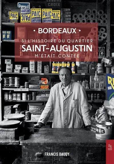 Bordeaux : si l'histoire du quartier Saint-Augustin m'était contée