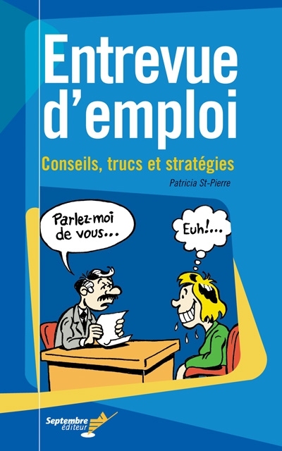 Entrevue d'emploi : conseils, trucs et stratégies