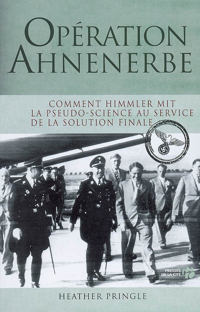 Opération Ahnenerbe : comment Himmler mit la pseudo-science au service de la solution finale