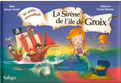 Les petits moussaillons. La sirène de l'île de Groix
