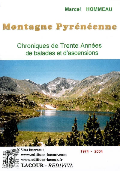 Montagne pyrénéenne : chroniques de trente années de balades et d'ascensions : 1974-2004
