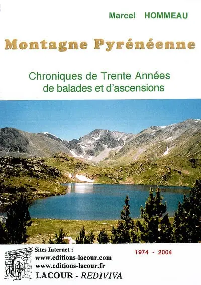 Montagne pyrénéenne : chroniques de trente années de balades et d'ascensions : 1974-2004